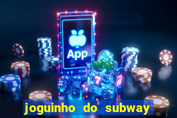 joguinho do subway surf que ganha dinheiro de verdade